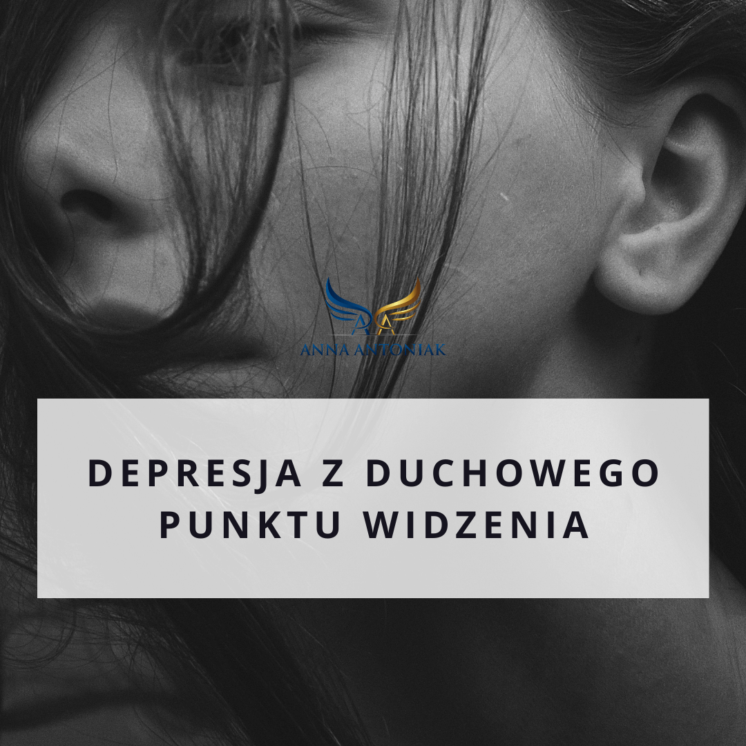 JAK DZIAŁA DEPRESJA I JAK TO WYGLĄDA Z DUCHOWEGO PUNKTU WIDZENIA